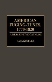 American Fuging-Tunes 1770-1820 by Karl Kroeger, Hardcover | Indigo Chapters