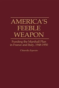America's Feeble Weapon by C. Esposito, Hardcover | Indigo Chapters