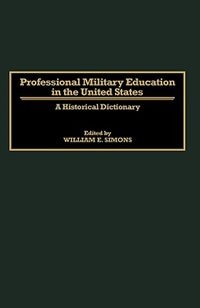 Professional Military Education in the United States by William E. Simons, Hardcover | Indigo Chapters
