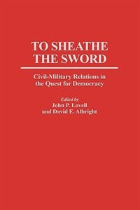 To Sheathe the Sword by John P. Lovell, Hardcover | Indigo Chapters