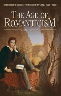 The Age of Romanticism by Joanne F. Schneider, Hardcover | Indigo Chapters