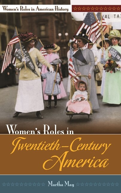 Women's Roles in Twentieth-Century America by Martha May, Hardcover | Indigo Chapters