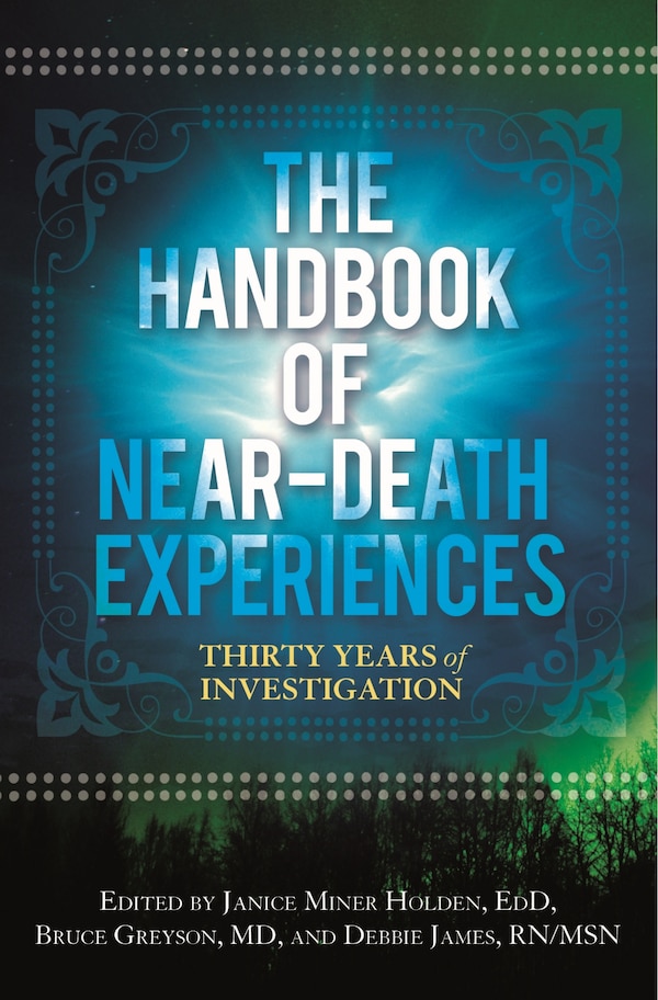 The Handbook of Near-Death Experiences by Bruce Greyson, Hardcover | Indigo Chapters