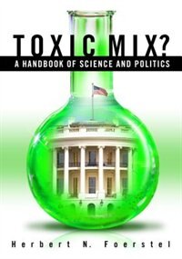 Toxic Mix? by Herbert N. Foerstel, Hardcover | Indigo Chapters