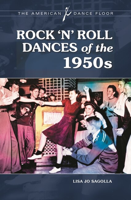 Rock 'n' Roll Dances of the 1950s by Lisa Jo Sagolla, Hardcover | Indigo Chapters