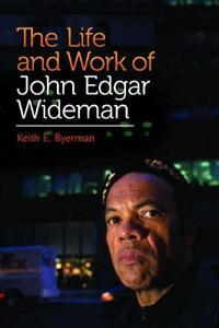 The Life and Work of John Edgar Wideman by Keith E. Byerman, Hardcover | Indigo Chapters