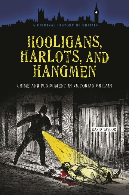 Hooligans Harlots and Hangmen by David Taylor, Hardcover | Indigo Chapters