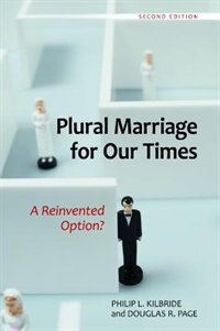 Plural Marriage for Our Times by Philip L. Kilbride, Hardcover | Indigo Chapters