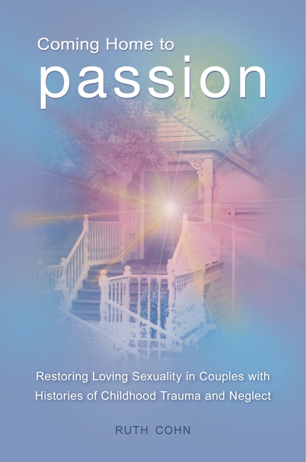 Coming Home to Passion by Ruth Cohn, Hardcover | Indigo Chapters