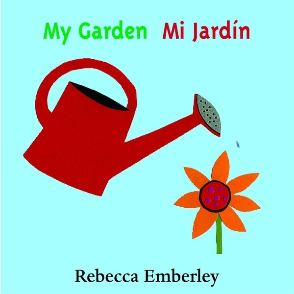 My Garden/ Mi Jardin by Rebecca Emberley, Board Book | Indigo Chapters