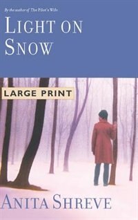 Light On Snow by Anita Shreve, Hardcover | Indigo Chapters