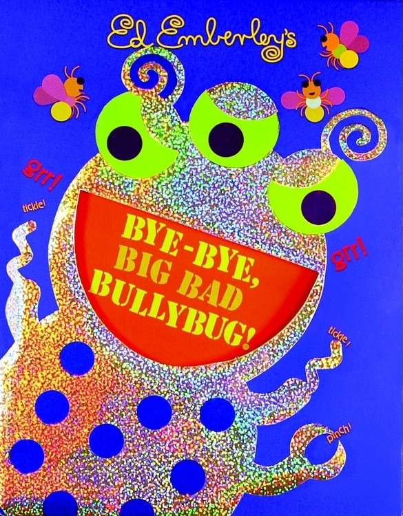 Bye-Bye Big Bad Bullybug by Ed Emberley, Picture Books | Indigo Chapters