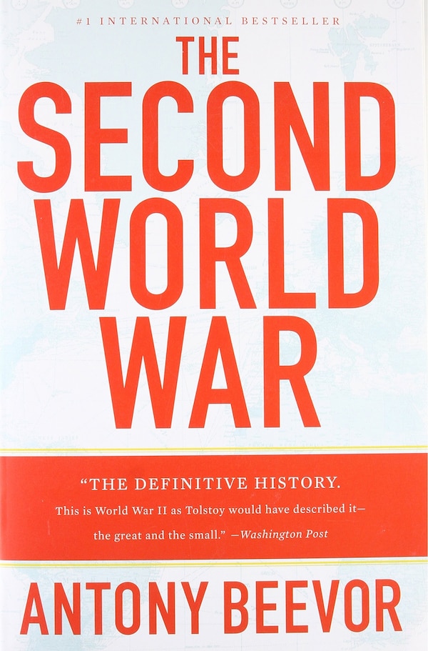 The Second World War by ANTONY BEEVOR, Paperback | Indigo Chapters