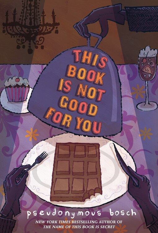 This Book Is Not Good For You by Pseudonymous Bosch, Hardcover | Indigo Chapters