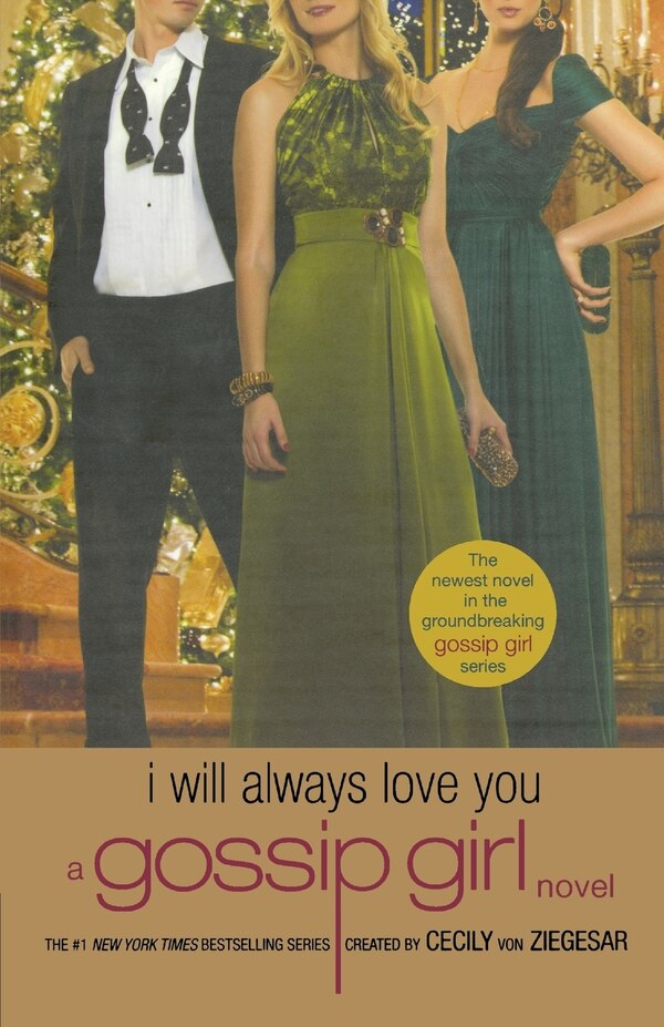 Gossip Girl: I Will Always Love You by Cecily von Ziegesar, Paperback | Indigo Chapters