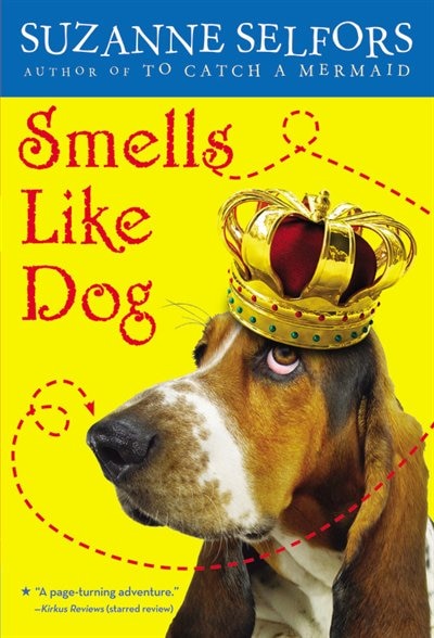 Smells Like Dog by Suzanne Selfors, Paperback | Indigo Chapters