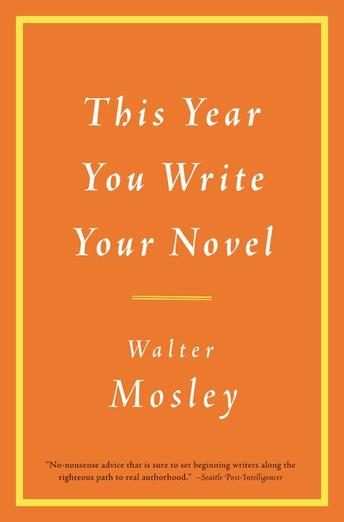 This Year You Write Your Novel by Walter Mosley, Paperback | Indigo Chapters