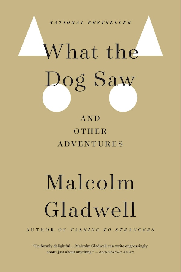 What The Dog Saw by Malcolm Gladwell, Paperback | Indigo Chapters