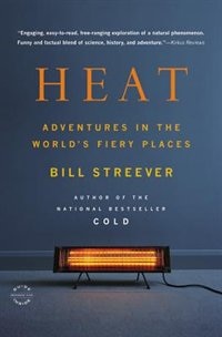 Heat by Bill Streever, Paperback | Indigo Chapters