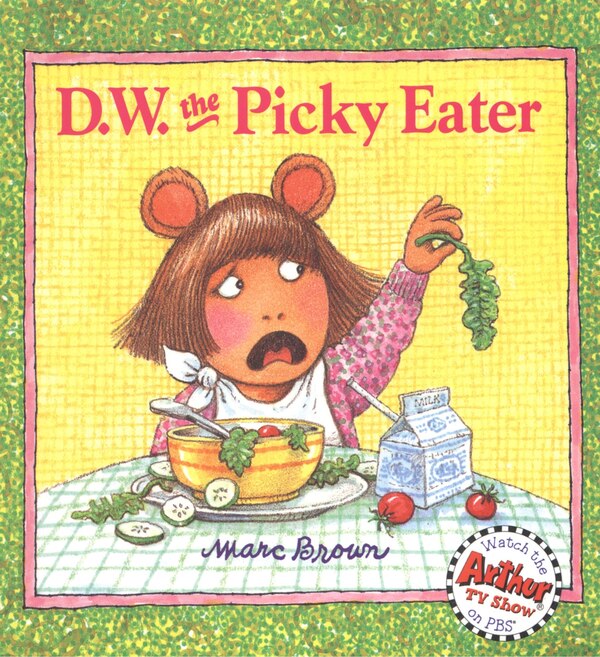 D.W. the Picky Eater by Marc Brown, Picture Books | Indigo Chapters