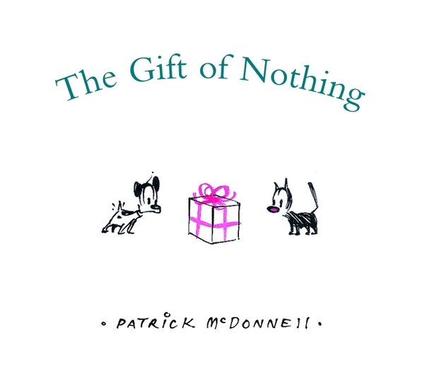 The Gift of Nothing by Patrick McDonnell, Picture Books | Indigo Chapters