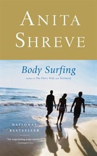 Body Surfing by Anita Shreve, Hardcover | Indigo Chapters