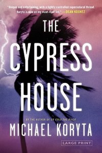 The Cypress House by Michael Koryta, Paperback | Indigo Chapters