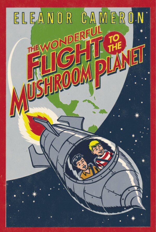 The Wonderful Flight to the Mushroom Planet by Eleanor Cameron, Paperback | Indigo Chapters