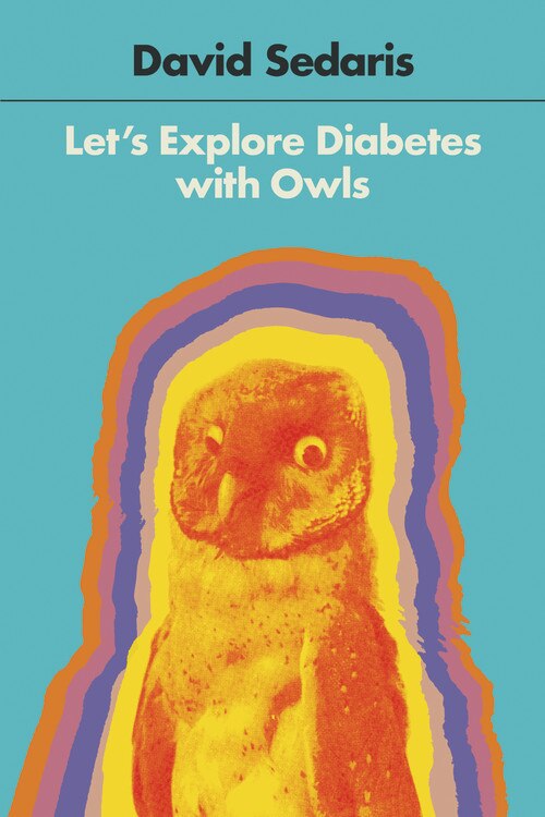 Let's Explore Diabetes With Owls by David Sedaris, Paperback | Indigo Chapters