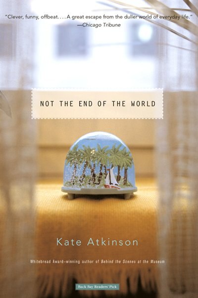 Not The End Of The World by Kate Atkinson, Paperback | Indigo Chapters