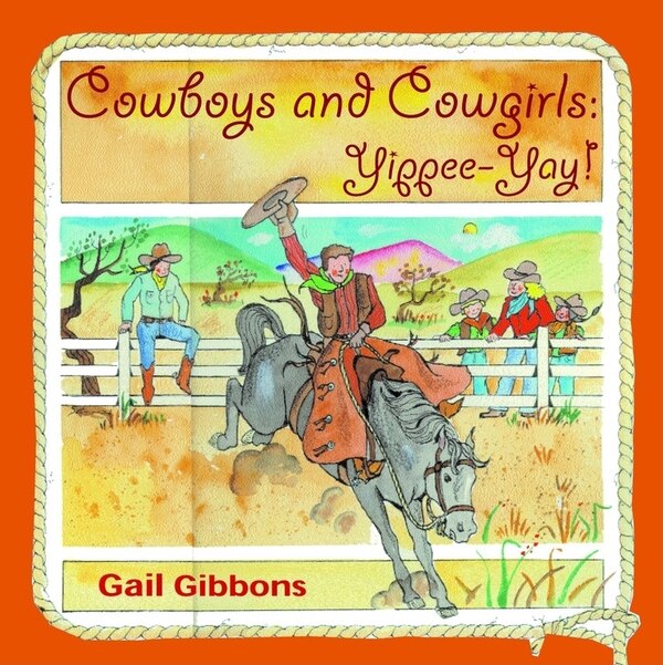 Cowboys and Cowgirls by Gail Gibbons, Picture Books | Indigo Chapters