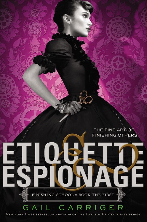 Etiquette & Espionage by Gail Carriger, Paperback | Indigo Chapters