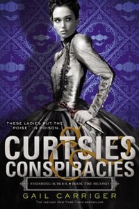 Curtsies & Conspiracies by Gail Carriger, Paperback | Indigo Chapters