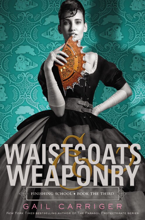 Waistcoats & Weaponry by Gail Carriger, Paperback | Indigo Chapters