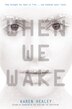 When We Wake by Karen Healey, Paperback | Indigo Chapters