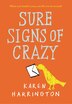 Sure Signs Of Crazy by Karen Harrington, Paperback | Indigo Chapters
