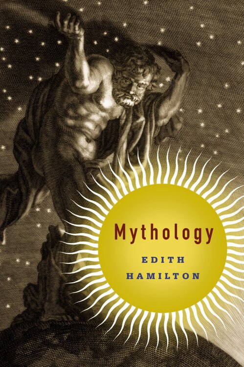 Mythology by Edith Hamilton, Paperback | Indigo Chapters