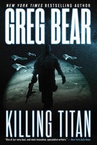 Killing Titan by Greg Bear, Hardcover | Indigo Chapters