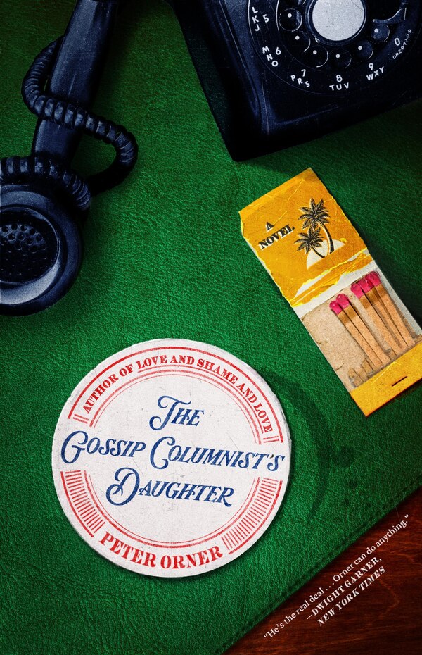 The Gossip Columnist's Daughter by Peter Orner, Hardcover | Indigo Chapters