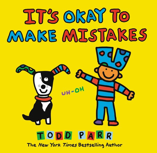 It's Okay To Make Mistakes by Todd Parr, Picture Books | Indigo Chapters