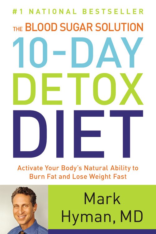 The Blood Sugar Solution 10-Day Detox Diet by Mark Hyman, Hardcover | Indigo Chapters