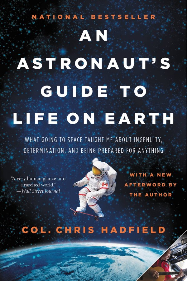 An Astronauts Guide to Life on Earth by Chris Hadfield, Paperback | Indigo Chapters