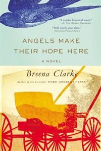 Angels Make Their Hope Here by Breena Clarke, Paperback | Indigo Chapters