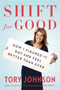 Shift For Good by Tory Johnson, Paperback | Indigo Chapters