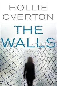 The Walls by Hollie Overton, Hardcover | Indigo Chapters