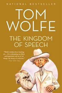 The Kingdom of Speech by Tom Wolfe, Hardcover | Indigo Chapters