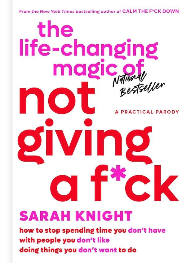 The Life-Changing Magic of Not Giving a F*ck by Sarah Knight, Hardcover | Indigo Chapters