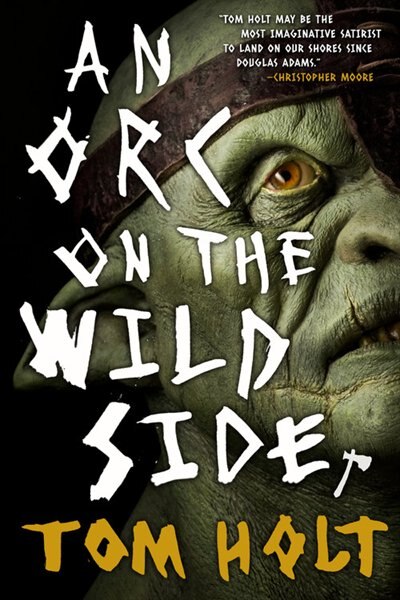 An Orc on the Wild Side by Tom Holt, Paperback | Indigo Chapters