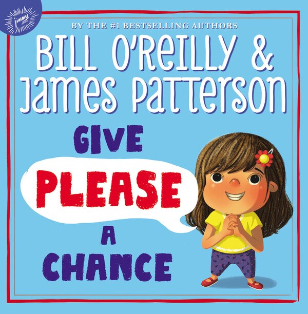 Give Please A Chance by Bill O'reilly, Picture Books | Indigo Chapters