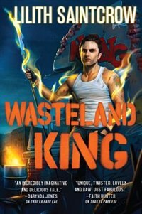 Wasteland King by Lilith Saintcrow, Paperback | Indigo Chapters